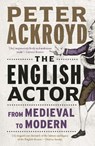 The English Actor - Peter Ackroyd - 9781789148398