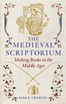 The Medieval Scriptorium - Sara J. Charles - 9781789149166