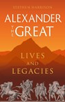 Alexander the Great - DR Stephen Harrison - 9781789149975