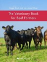 The Veterinary Book for Beef Farmers - Roger Scott ; Lee-Anne Oliver - 9781789181197