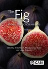 The Fig - Ali (University of Florida Sarkhosh ; Alimohammad (Pomologist & Consultant Yavari ; Louise (University of California Ferguson - 9781789242881