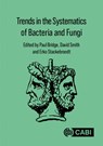 Trends in the Systematics of Bacteria and Fungi - Paul (formerly CABI Bridge ; David (Director of Biological Resources Smith ; Erko (University of Braunschweig Stackebrandt - 9781789244984