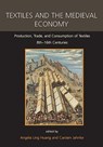 Textiles and the Medieval Economy - Angela Ling Huang ; Carsten Jahnke - 9781789252095