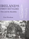 Ireland's First Settlers - Peter Woodman - 9781789256888