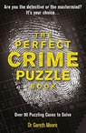 The Perfect Crime Puzzle Book - Dr Gareth Moore - 9781789293357