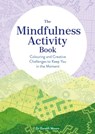 The Mindfulness Activity Book - Dr Gareth Moore - 9781789294224
