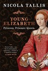 Young Elizabeth - Nicola Tallis - 9781789295214