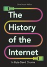 The History of the Internet in Byte-Sized Chunks - Chris Stokel-Walker - 9781789295597