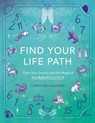 Find Your Life Path - Carolyne Faulkner - 9781789295986