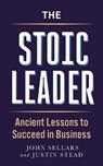 The Stoic Leader - Justin Stead ; John Sellars - 9781789298307