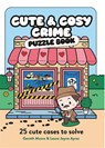 Cute and Cosy Crime Puzzle Book - Dr Gareth Moore ; Laura Jayne Ayres - 9781789298697