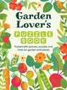Garden Lover's Puzzle Book: Packed with Quizzes, Puzzles, and Trivia for Garden Enthusiasts -  - 9781789298932
