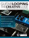 Guitar Looping - The Creative Guide - Kristof Neyens ; Joseph Alexander - 9781789330786