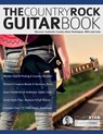 The Country Rock Guitar Book - ALEXANDER,  Joseph ; Pettingale, Tim ; Ryan, Stuart - 9781789334159