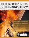 1980s Rock Rhythm Guitar Mastery - Chris Brooks ; Joseph Alexander - 9781789334197