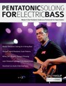 Pentatonic Soloing for Electric Bass - Jimmy Haslip ; Tim Pettingale ; Joseph Alexander - 9781789334296