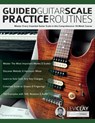 Guided Guitar Scale Practice Routines - Levi Clay ; Joseph Alexander - 9781789334449