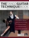 The Tango Guitar Technique Book - Daryl Kellie ; Joseph Alexander - 9781789334593