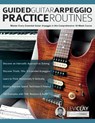 Guided Guitar Arpeggio Practice Routines - Levi Clay ; Joseph Alexander - 9781789334616