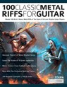100 Classic Metal Riffs For Guitar - Chris Zoupa ; Joseph Alexander - 9781789334739
