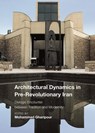 Architectural Dynamics in Pre-Revolutionary Iran - MOHAMMAD (UNIVERSITY OF MARYLAND,  USA) Gharipour - 9781789380583