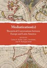 Mediatization(s) - Carlos A. Scolari ; Jose L. Fernandez ; Joan R. (University of Vienna) Rodriguez-Amat - 9781789383676