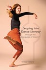 Leaping into Dance Literacy through the Language of Dance® - Teresa Heiland - 9781789386103