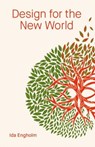 Design for the New World - IDA (ROYAL DANISH ACADEMY,  Denmark) Engholm - 9781789387155