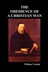 Obedience of a Christian Man and How Christian Rulers Ought to Govern - William Tyndale - 9781789431773