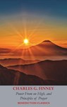 Power From on High, AND Principles of Prayer - Charles Grandison Finney - 9781789433456