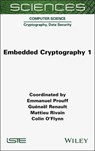 Embedded Cryptography 1 - Emmanuel (ANSSI Prouff ; Guenael (ANSSI Renault ; Mattieu (CryptoExperts Rivain ; Colin (Dalhousie University O'Flynn - 9781789452136