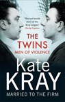 The Twins - Men of Violence - Kate Kray - 9781789460421