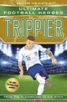 Trippier (Ultimate Football Heroes - International Edition) - includes the World Cup Journey! - Matt & Tom Oldfield ; Ultimate Football Heroes - 9781789460506