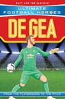 De Gea - Matt & Tom Oldfield ; Ultimate Football Heroes - 9781789460957