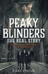 Peaky Blinders - The Real Story of Birmingham's most notorious gangs - Carl Chinn - 9781789461725