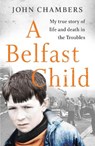 A Belfast Child - John Chambers - 9781789462746