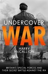 Undercover War - Harry McCallion - 9781789462852