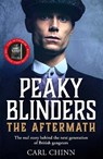 Peaky Blinders: The Aftermath: The real story behind the next generation of British gangsters - Carl Chinn - 9781789464511