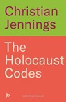 The Holocaust Codes - Christian Jennings - 9781789467277