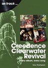 Creedence Clearwater Revival On Track - Tony Thompson - 9781789522372