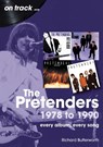 The Pretenders 1978 to 1990 On Track - Richard Butterworth - 9781789523584