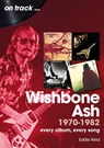 Wishbone Ash 1970 to 1982 On Track - Eddie Reid - 9781789524130