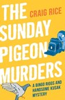 The Sunday Pigeon Murders - Craig Rice - 9781789540062