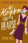 My Kingdom for a Hearse - Craig Rice - 9781789540109