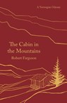 The Cabin in the Mountains - Robert Ferguson - 9781789544671