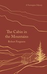 The Cabin in the Mountains - Robert Ferguson - 9781789544671