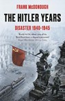 The Hitler Years - Disaster 1940 - 1945 - Frank McDonough - 9781789544688