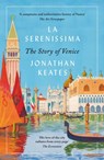 La Serenissima - Jonathan Keates - 9781789545067