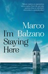 I'm Staying Here - Marco Balzano - 9781789545098