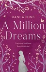 A Million Dreams - Dani Atkins - 9781789546187